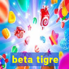 beta tigre